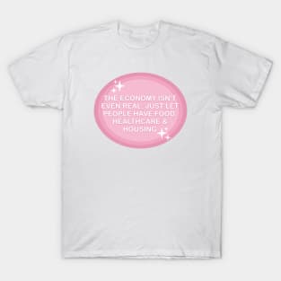 Free Healthcare - Free Housing T-Shirt